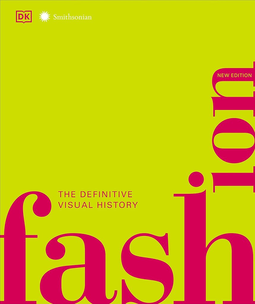 "Fashion, New Edition: The Definitive Visual Guide (DK Definitive Cultural Histories)" by DK and Smithsonian Institution. Photo © Amazon