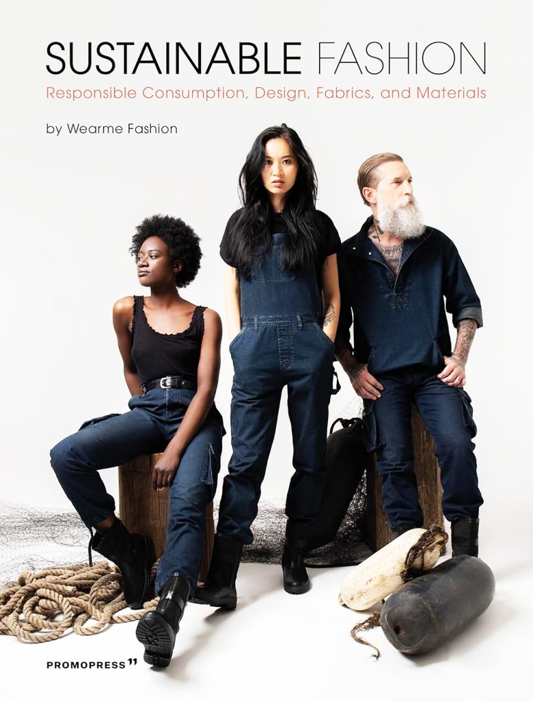 "Sustainable Fashion: Responsible Consumption, Design, Fabrics, and Materials" by Wearme Fashion. Photo © Amazon