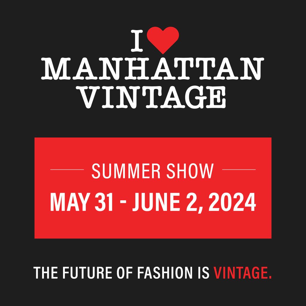 Manhattan Vintage Summer 2024
May 31 to June 2, at the Metropolitan Pavilion in New York City.